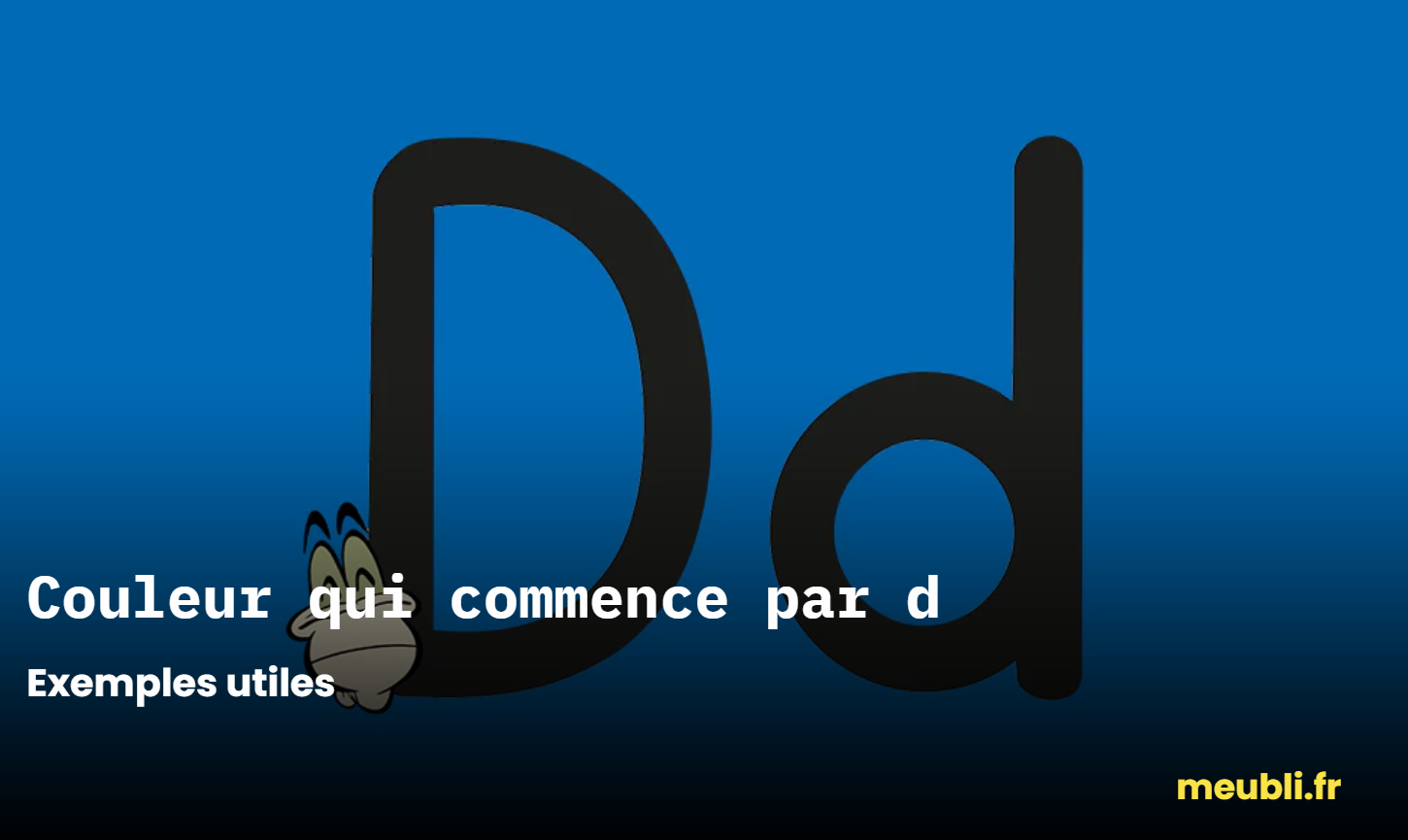 Couleur qui commence par d : exemples utiles et inspirations